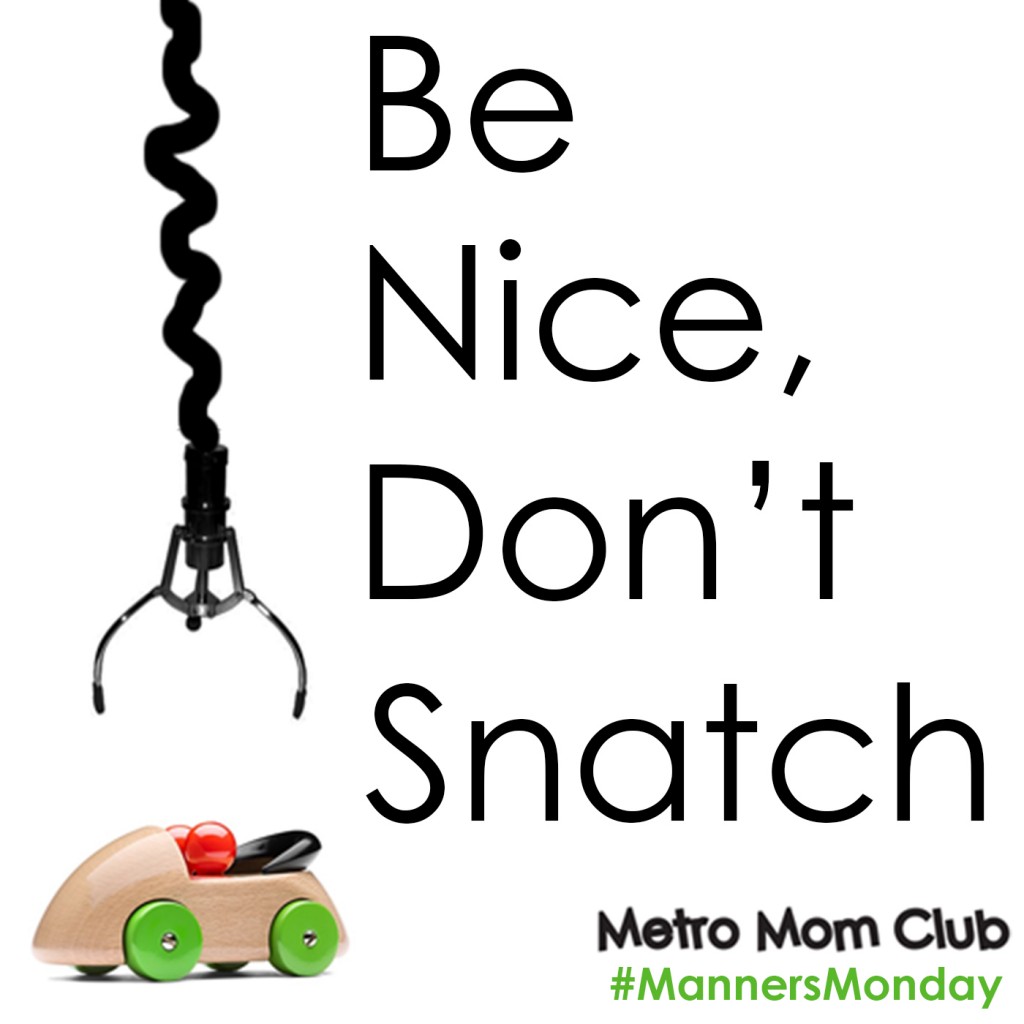 Manners Monday Don't Snatch